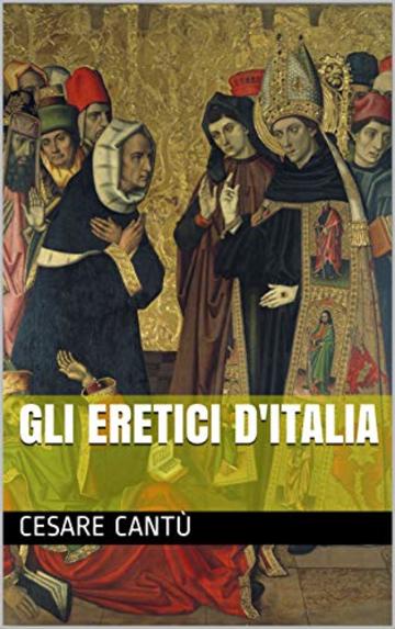 Gli eretici d'Italia: Volume terzo